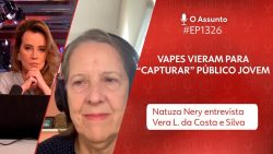 o-assunto-#1326:-vape-–-os-riscos-mortais-do-cigarro-eletronico